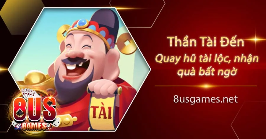 Slot Thần Tài Đến - Quay hũ tài lộc, nhận quà bất ngờ